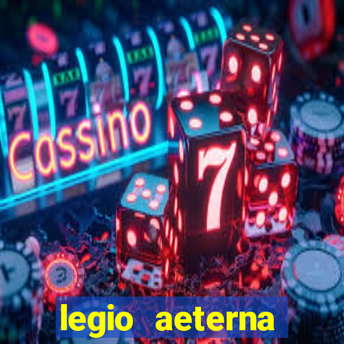 legio aeterna victrix letra